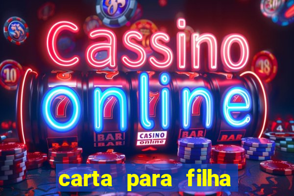 carta para filha em retiro